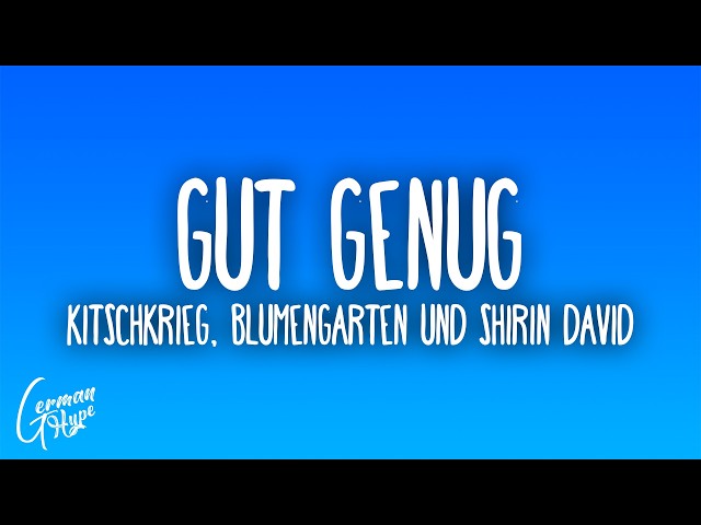 Kitschkrieg – Gut Genug Ft. Shirin David & Blumengarten